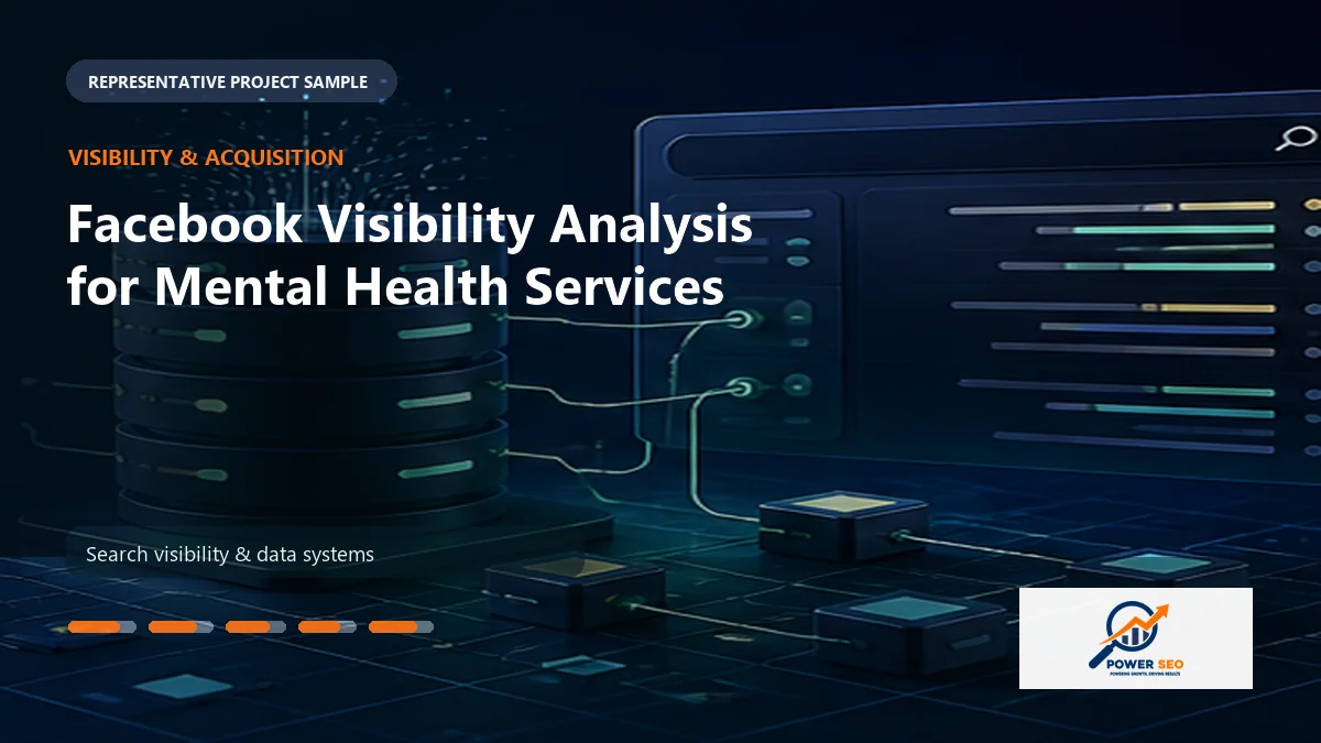 Facebook Visibility Analysis for Mental Health Services work sample by Power SEO Agency